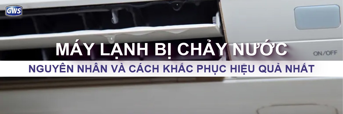 may lanh chay nuoc nguyen nhan cach khac phuc 67bb559c9f6b9